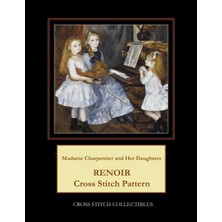 Gültekin Independently Published Madame Charpentier And Her Daughters: Renoir Cross Stitch Pattern