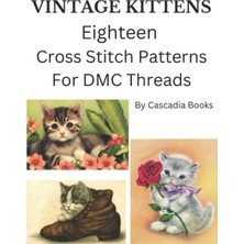 Gültekin Independently Published Vintage Kittens Eighteen Cross Stitch Patterns For Dmc Threads