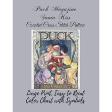 Gültekin Independently Published Puck Magazine Santa Kiss Counted Cross Stitch Pattern: Large Print, Easy To Read Color Chart With Symbols, Christmas Cross Stitch Pattern