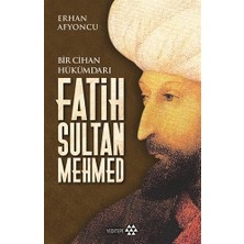 Yeditepe Yayınevi YEDİTEPE Bir Cihan Hükümdarı Fatih Sultan Mehmed Kitabı Erhan Afyoncu Türkçe