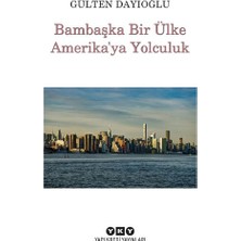 Bambaşka Bir Ülke Amerika'ya Yolculuk Yapı Kredi Yayınları