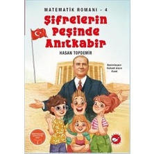 Şifrelerin Peşinde Anıtkabir - Matematik Romanı 4 Hasan Topdemir Beyaz Balina Yayınları