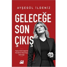 Geleceğe Son Çıkış - Yapay Zeka Çağında Kendimizi Nasıl Inşa Edeceğiz Ayşegül Ildeniz Doğan Kitap