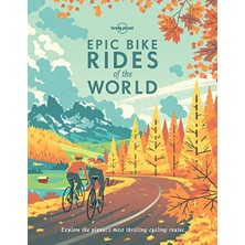 Mythriva Epic Bike Rides Of The World: 200 Extraordinary Cycling Routes Across The Globe | Maps & Travel Tips | Easy & Challenging Adventures | Stunning Photography