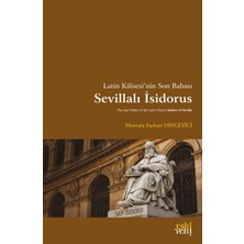 Eski Yeni Yayınları Latin Kilisesi’nin Son Babası Sevillalı Isidorus