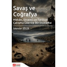 Pegem Akademi Yayıncılık Savaş ve Coğrafya - Mekân Strateji ve Tarihsel Çatışma Üzerine Bir Inceleme