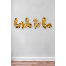 Patladı Gitti Bride To Be Gold Folyo Balon - Nişan Kına Parti Kutlama Seti
