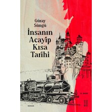 İnsanın Acayip Kısa Tarihi - Güray Süngü
