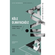Ketebe Yayınları Köle Olmayacağız - Aliya İzetbegoviç