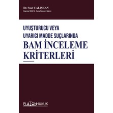 Platon Hukuk Uyuşturucu Veya Uyarıcı Madde Suçlarında Bam Inceleme Kriterleri