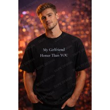 Dupe Design My Girlfriend Hotter Than You Baskılı Oversize Siyah T-Shirt