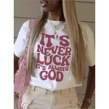 Lario It's Never Luck It's Always God Tshirt