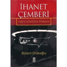 Timaş ihanet Çemberi - pkk'yı yöneten Türkler - Bülent Orakoğlu