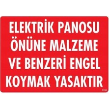 Mey İthalat Mey Ithalat® Elektrik Panosu Önüne Malzeme ve Benzeri Engel Koymak Yasaktır Uyarı Levhası 25X35 KOD:1133