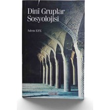 Dini Gruplar Sosyolojisi Adem Efe