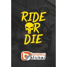 Turuncu Sticker Ride Or Die (PUNISHER) Sticker Etiket 15x19 cm – Araç – Motor – Laptop - Kask Etiket Sticker