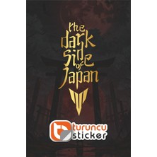 Turuncu Sticker The Dark Side Of Japan Sticker Etiket 10x23 cm – Araç – Motor – Laptop - Kask Etiket Sticker