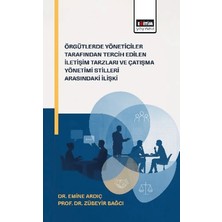 Eğitim Yayınevi Örgütlerde Yöneticiler Tarafından Tercih Edilen Iletişim Tarzları ve Çatışma Yönetimi Stilleri Arasındaki Ilişkiler
