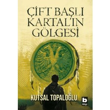 Bilgi Yayınevi Çift Başlı Kartal’ın Gölgesi