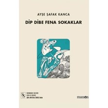 Manos Dip Dibe Fena Sokaklar