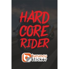 Turuncu Sticker Hard Core Rider Sticker - Motorsiklet -Kask - Laptop- Motor - Oto Araç Sticker -5X19,5 Cm