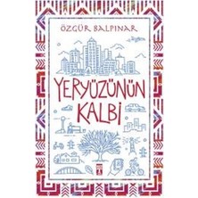 Anonim Timaş Yayınları Özgür Balpınar Yeryüzünün Kalbi