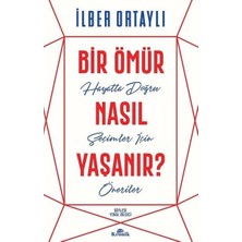 Anonim Kronik Kitap Ilber Ortaylı Bir Ömür Nasıl Yaşanır?