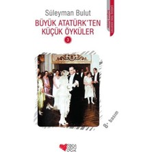 Anonim Can Çocuk Yayınları Süleyman Bulut Büyük Atatürk`ten Küçük Öyküler 3