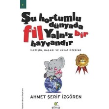 Anonim Elma Yayınevi Şu Hortumlu Dünyada Fil Yalnız Bir Hayvandır Ahmet Şerif Izgören