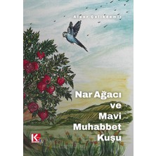 K-İletişim Yayınları Nar Ağacı ve Mavi Muhabbet Kuşu