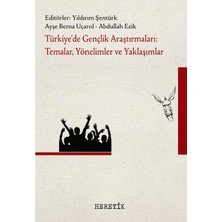 Heretik Yayınları Türkiye’de Gençlik Araştırmaları: Temalar, Yönelimler ve Yaklaşımlar