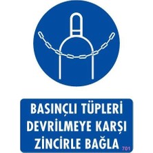 Salmore Mey Ithalat® Basınçlı Tüpleri Devrilmeye Karşı Zincirle Uyarı Levhası 25X35 Kod: 701