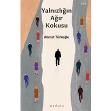 Ayrıkotu Yayınları Yalnızlığın Ağır Kokusu