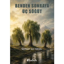 Getittir Benden Sonraya Üç Söğüt