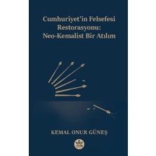 Elpis Yayınları Cumhuriyet’in Felsefesi Restorasyonu: Neo-Kemalist Bir Atılım