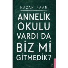 Destek Yayınları Annelik Okulu Vardı Da Biz Mi Gitmedik?