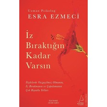Anonim Destek Yayınları Esra Ezmeci Iz Bıraktığın Kadar Varsın