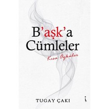 Anonim Ikinci Adam Yayınları Tugay Çakı B'aşk'a Cümleler Kısa Öyküler