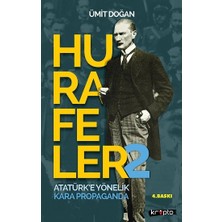 Kripto Basım Yayın Hurafeler-2 /atatürk’e Yönelik Kara Propaganda