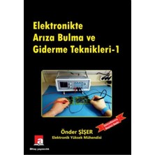 Altaş Yayıncılık Elektronikte Arıza Bulma ve Giderme Teknikleri 1 - Önder Şişer