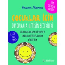 Sola Unitas Çocuklar İçin Duygularla İletişim Becerileri - Bonnie Thomas, 272 Sayfa Eğlenceli Aktiviteler ve Oyunlar