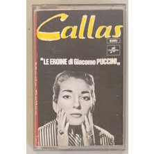 Maria Meneghini Callas Le Eroine Di Puccini Kaset