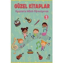 Blueb Güzel Kitaplar 2 - Oyunlarla Müzik Öğreniyorum