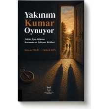 Yakınım Kumar Oynuyor Aileler Için Anlama, Korunma ve Iyileşme Rehberi