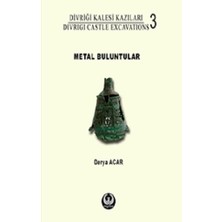 Myrina Yayınları Divriği Kalesi Kazıları:3 Metal Buluntular