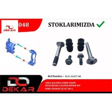 Arka Kaliper Tamir Takım Transit V347 2006> Dekar 6C11.2L-527.AB/ 6C112L527