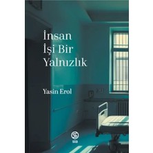 İyisi Olsun Insan Işi Bir Yalnızlık
