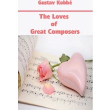 Platanus Publishing The Loves Of Great Composers