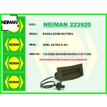 Neiman Bagaj Kapak Açma Butonu Swici Opel Astra H 04> 13223920/ 6240399/ 6240325/ 13117289