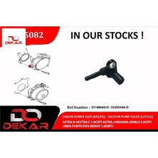 Vakum Pompa Valf Küçük Astra H-Vectra C 1.9cdti-Astra J-Insıgnıa-Doblo 2.0cdtı-Lınea-Punto Evo Bravo Dekar 55188660D/ 55205446D/ 55221325D